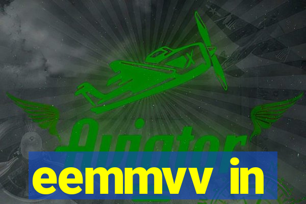 eemmvv in